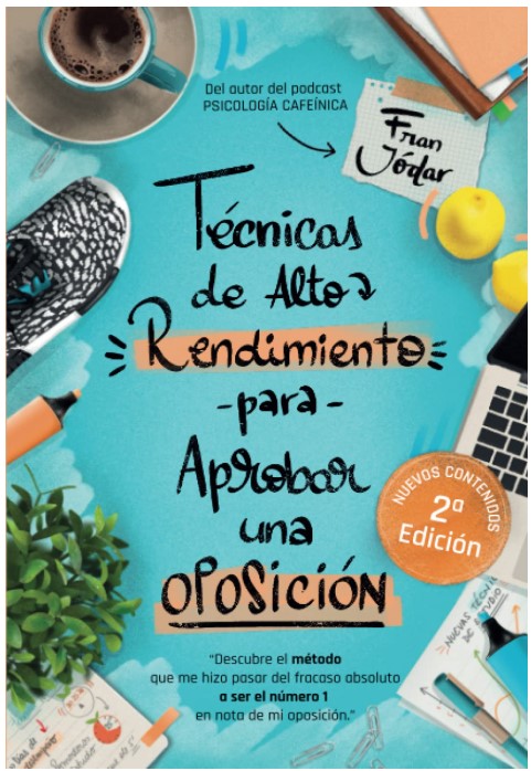 Manual. TÉCNICAS DE ALTO RENDIMIENTO PARA APROBAR UNA OPOSICIÓN